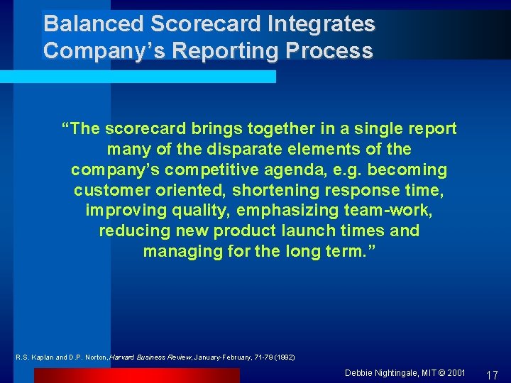 Balanced Scorecard Integrates Company’s Reporting Process “The scorecard brings together in a single report