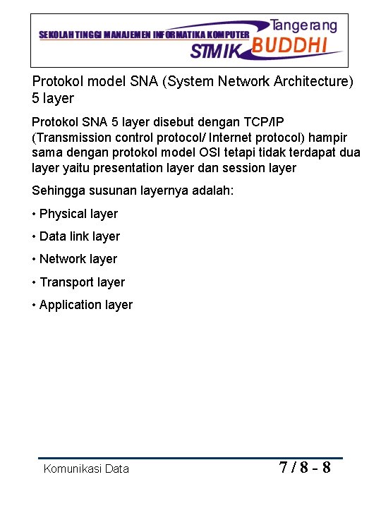 Protokol model SNA (System Network Architecture) 5 layer Protokol SNA 5 layer disebut dengan
