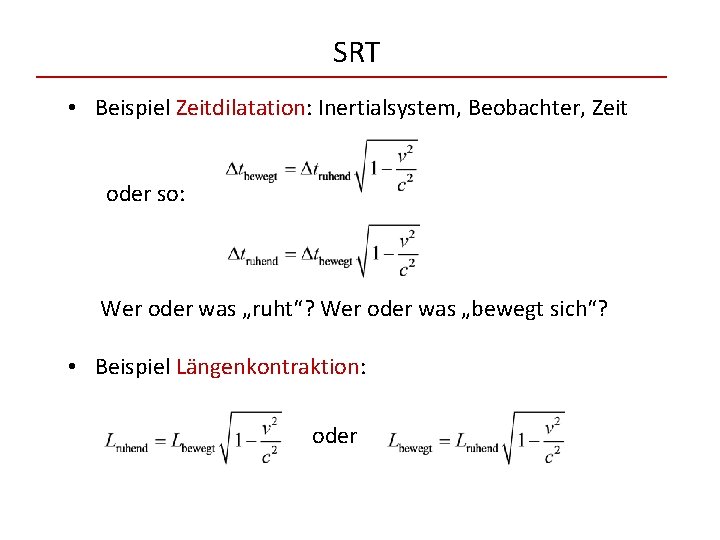 SRT • Beispiel Zeitdilatation: Inertialsystem, Beobachter, Zeit oder so: Wer oder was „ruht“? Wer