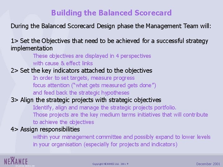 Building the Balanced Scorecard During the Balanced Scorecard Design phase the Management Team will: