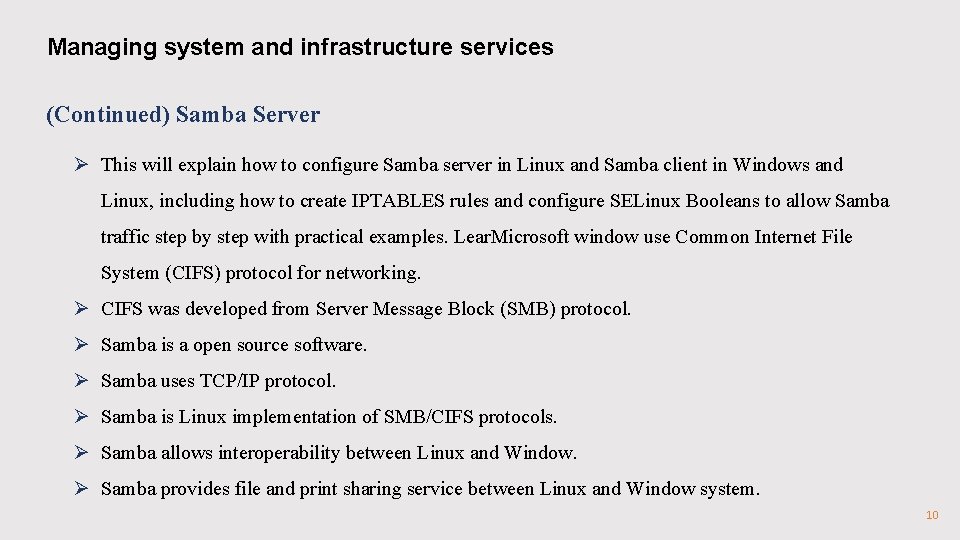 Managing system and infrastructure services (Continued) Samba Server Ø This will explain how to