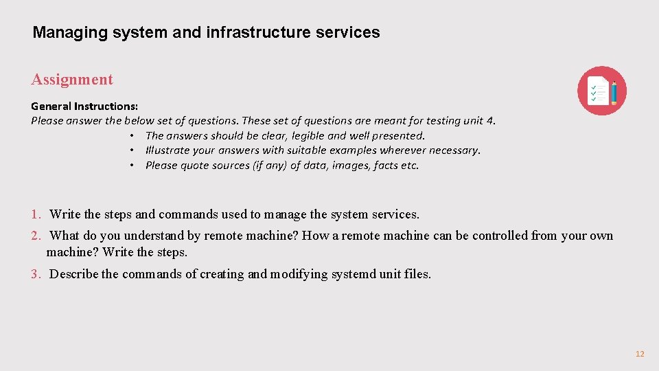 Managing system and infrastructure services Assignment General Instructions: Please answer the below set of