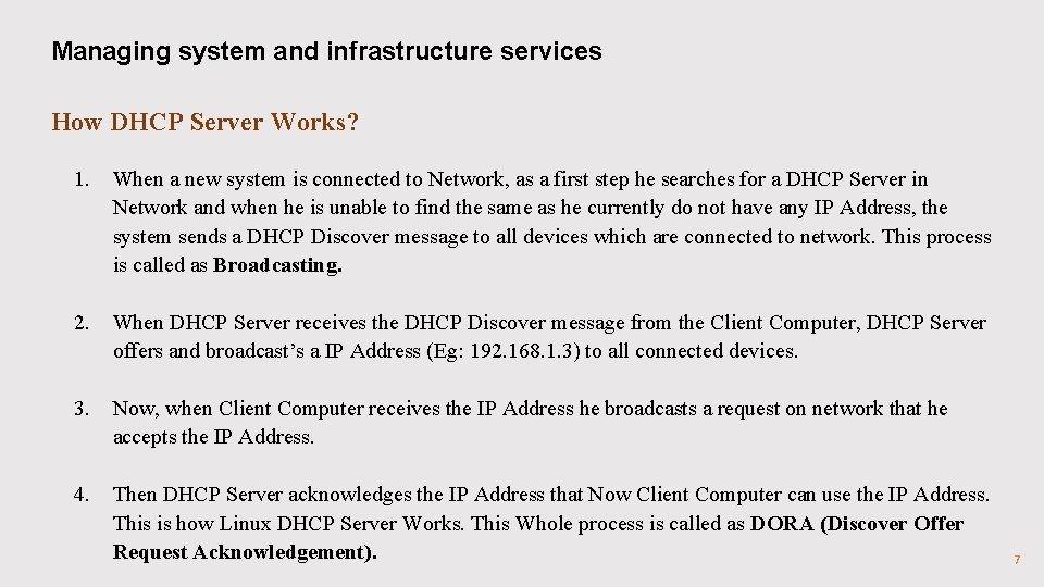 Managing system and infrastructure services How DHCP Server Works? 1. When a new system