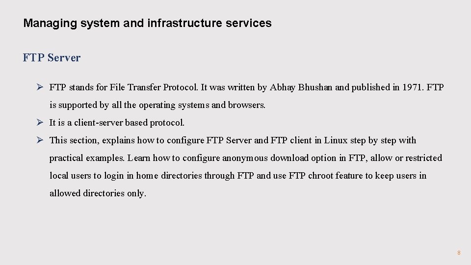 Managing system and infrastructure services FTP Server Ø FTP stands for File Transfer Protocol.