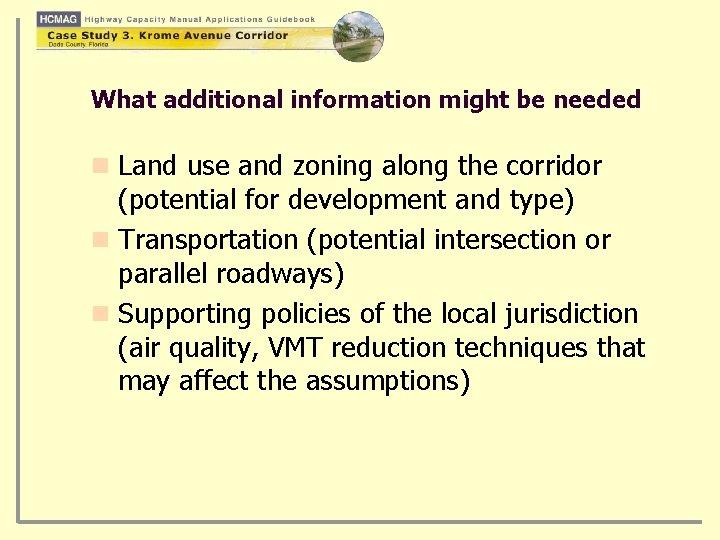 What additional information might be needed n Land use and zoning along the corridor