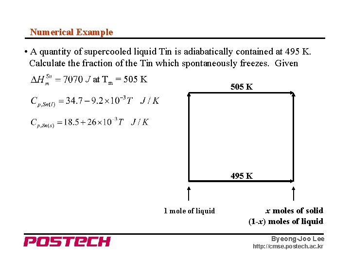 Numerical Example • A quantity of supercooled liquid Tin is adiabatically contained at 495