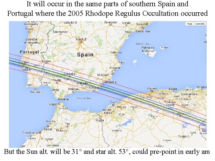 It will occur in the same parts of southern Spain and Portugal where the