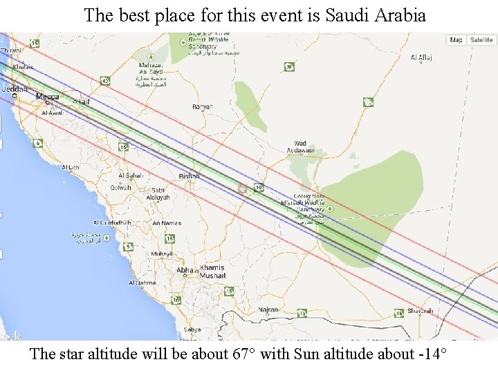 The best place for this event is Saudi Arabia The star altitude will be