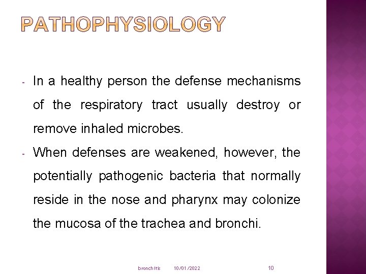 - In a healthy person the defense mechanisms of the respiratory tract usually destroy