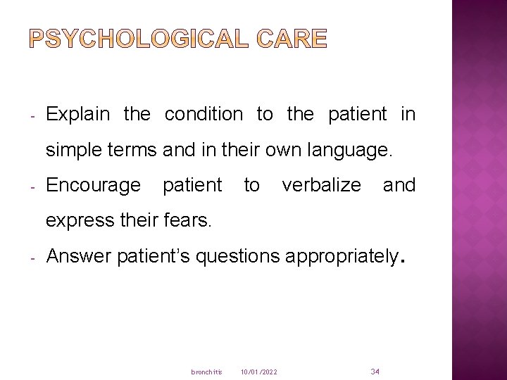 - Explain the condition to the patient in simple terms and in their own