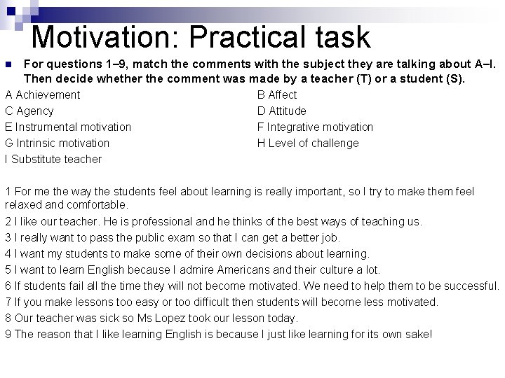 Motivation: Practical task n For questions 1– 9, match the comments with the subject