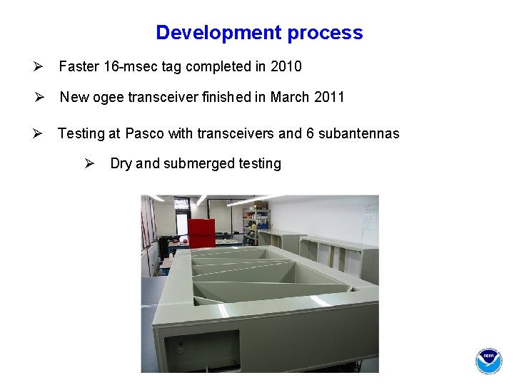 Development process Ø Faster 16 -msec tag completed in 2010 Ø New ogee transceiver