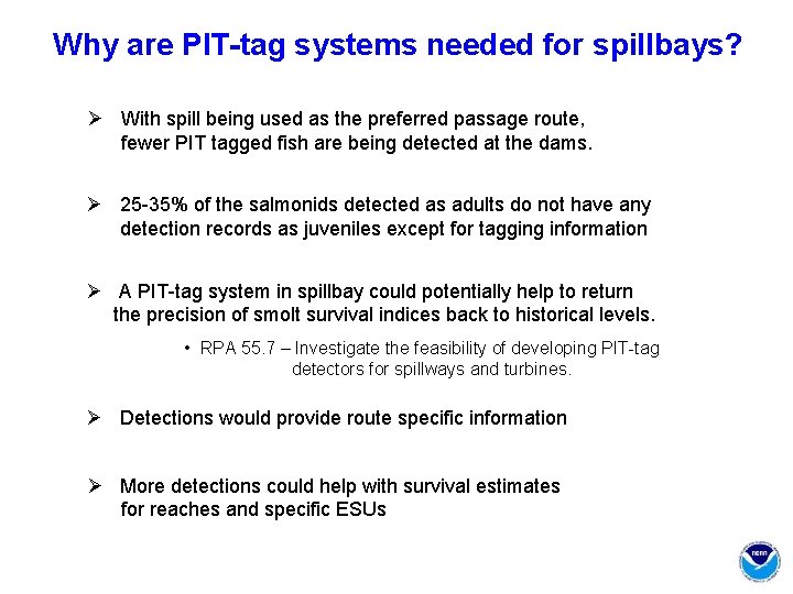 Why are PIT-tag systems needed for spillbays? Ø With spill being used as the