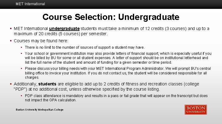 MET International Course Selection: Undergraduate § MET International undergraduate students must take a minimum