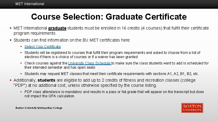 MET International Course Selection: Graduate Certificate § MET International graduate students must be enrolled
