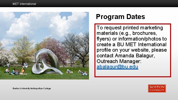 MET International Program Dates To request printed marketing materials (e. g. , brochures, flyers)