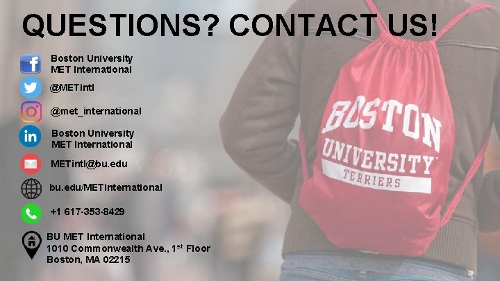 MET International QUESTIONS? CONTACT US! Boston University MET International @METintl @met_international Boston University MET