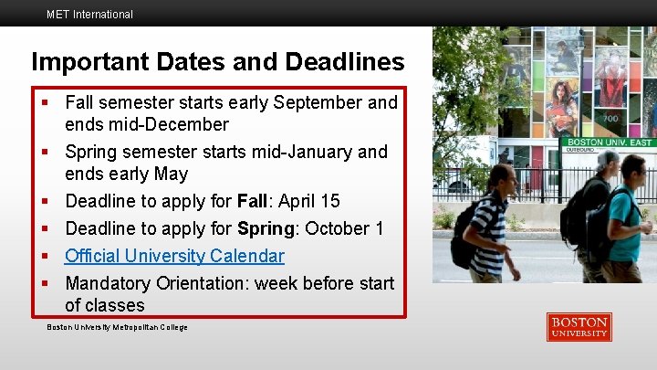 MET International Important Dates and Deadlines § Fall semester starts early September and ends