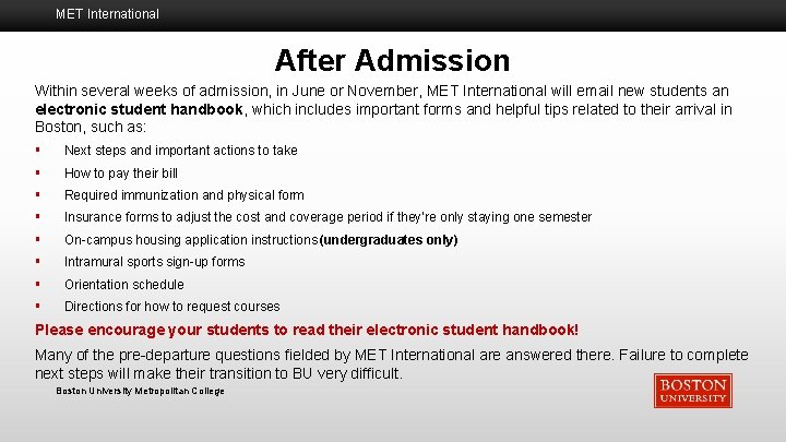 MET International After Admission Within several weeks of admission, in June or November, MET