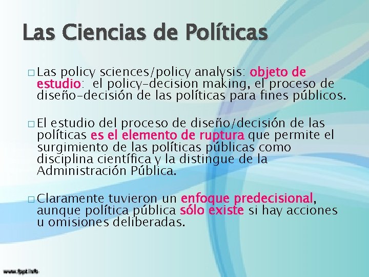 Las Ciencias de Políticas � Las policy sciences/policy analysis: objeto de estudio: el policy-decision