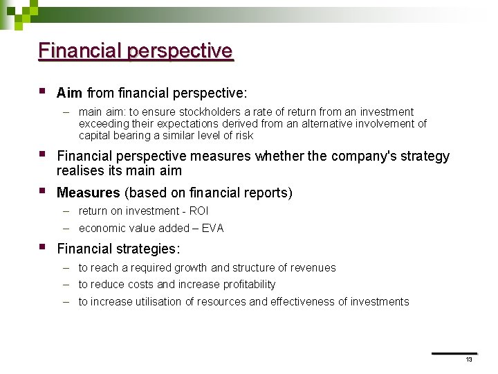 Financial perspective § Aim from financial perspective: – main aim: to ensure stockholders a