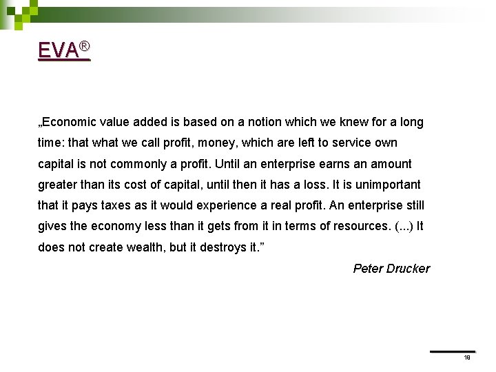 EVA® „Economic value added is based on a notion which we knew for a