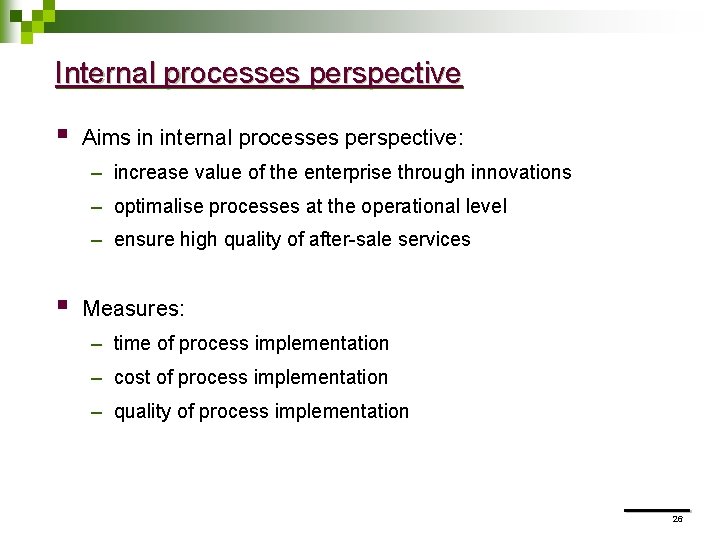 Internal processes perspective § Aims in internal processes perspective: – increase value of the