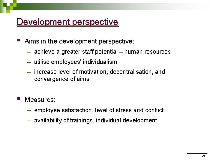 Development perspective § Aims in the development perspective: – achieve a greater staff potential