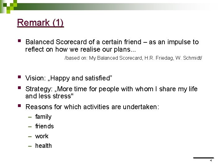 Remark (1) § Balanced Scorecard of a certain friend – as an impulse to