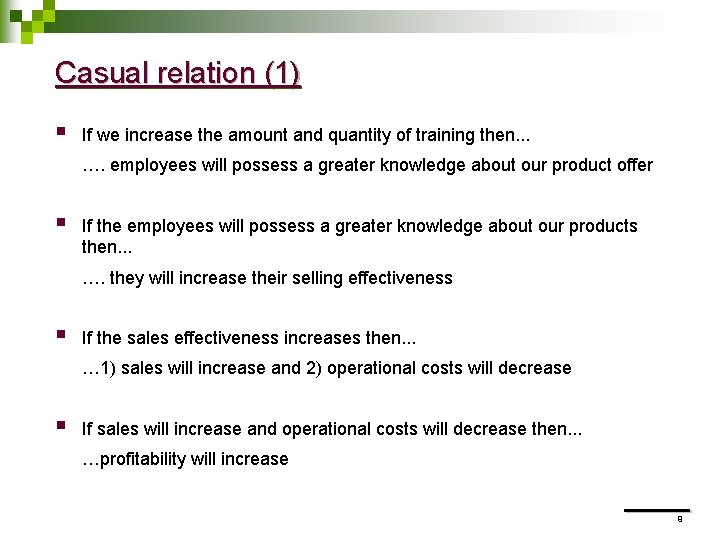 Casual relation (1) § If we increase the amount and quantity of training then.