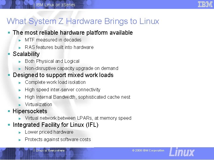 IBM Linux on z. Series What System Z Hardware Brings to Linux § The