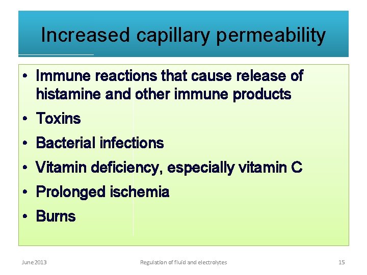 Increased capillary permeability • Immune reactions that cause release of histamine and other immune