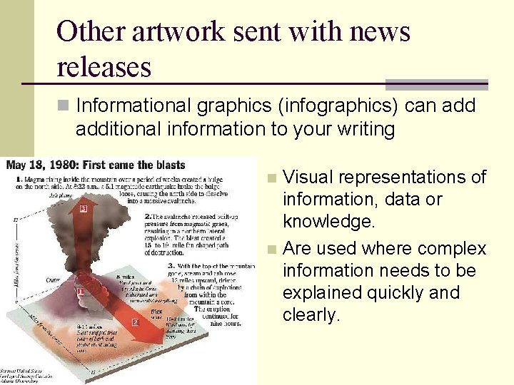 Other artwork sent with news releases n Informational graphics (infographics) can additional information to