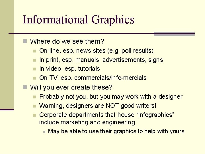 Informational Graphics n Where do we see them? n On-line, esp. news sites (e.