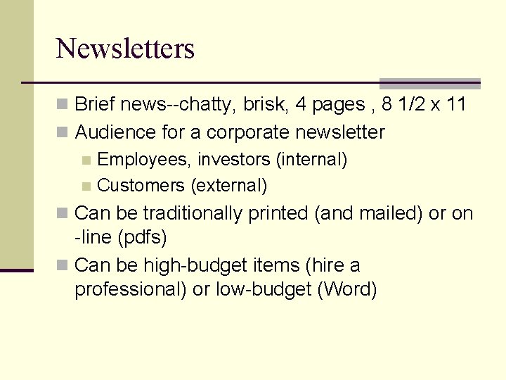 Newsletters n Brief news--chatty, brisk, 4 pages , 8 1/2 x 11 n Audience