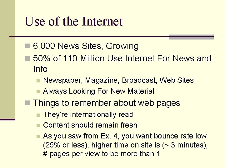 Use of the Internet n 6, 000 News Sites, Growing n 50% of 110