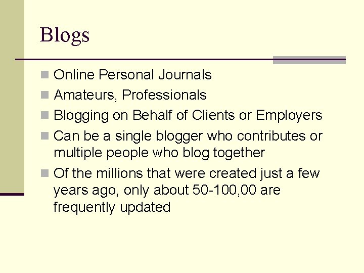 Blogs n Online Personal Journals n Amateurs, Professionals n Blogging on Behalf of Clients
