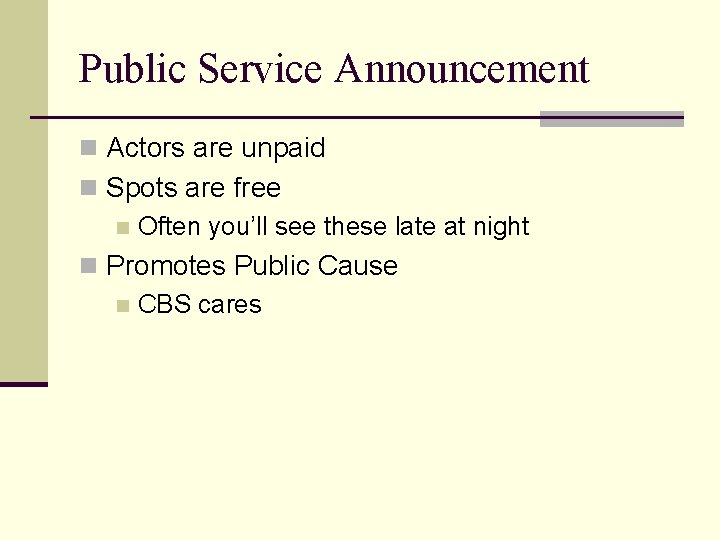 Public Service Announcement n Actors are unpaid n Spots are free n Often you’ll