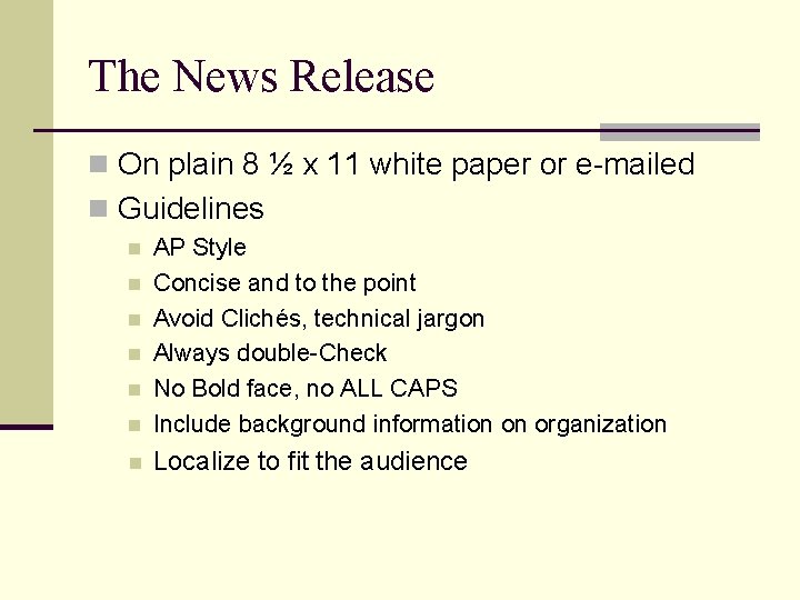 The News Release n On plain 8 ½ x 11 white paper or e-mailed