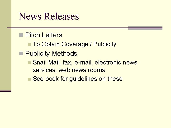 News Releases n Pitch Letters n To Obtain Coverage / Publicity n Publicity Methods