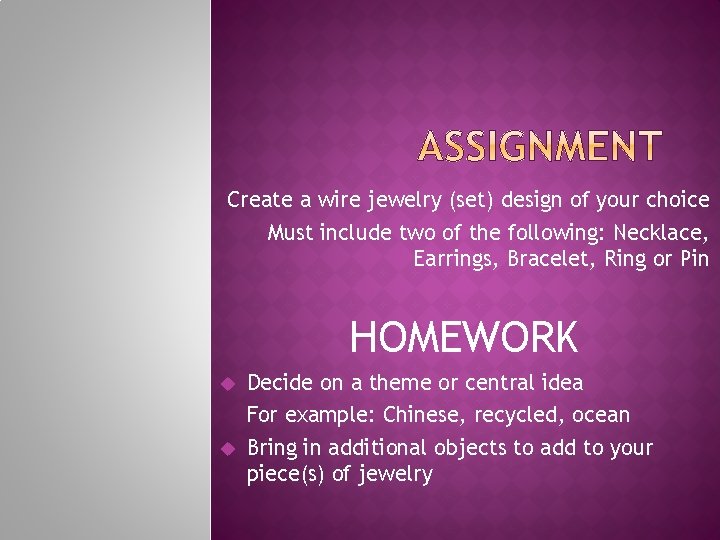Create a wire jewelry (set) design of your choice Must include two of the
