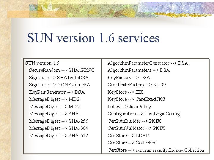 SUN version 1. 6 services SUN version 1. 6 Secure. Random --> SHA 1