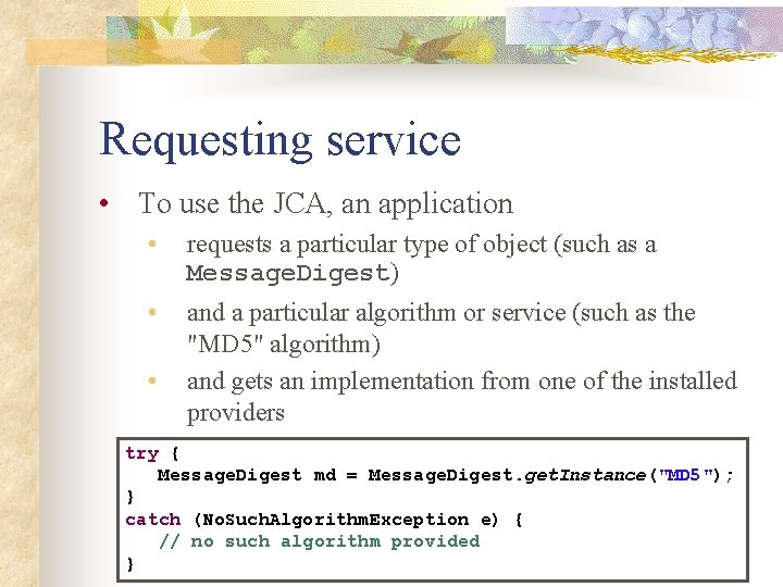 Requesting service • To use the JCA, an application • requests a particular type