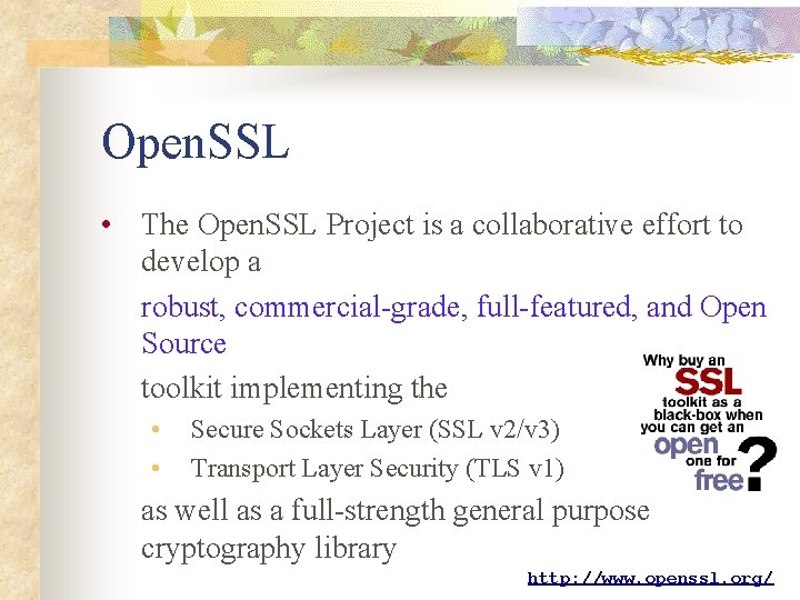 Open. SSL • The Open. SSL Project is a collaborative effort to develop a