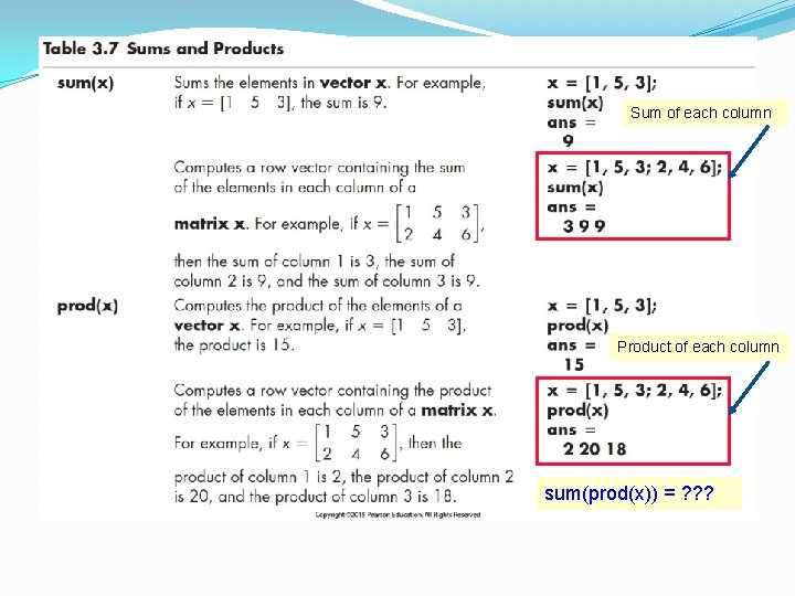 Sum of each column Product of each column sum(prod(x)) = ? ? ? Sum of each column Product of each column sum(prod(x)) = ? ? ?