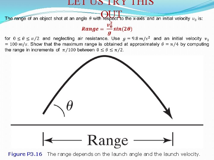 LET US TRY THIS OUT Figure P 3. 16 The range depends on the LET US TRY THIS OUT Figure P 3. 16 The range depends on the
