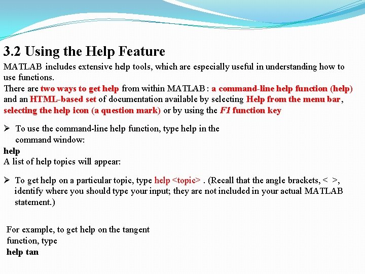 3. 2 Using the Help Feature MATLAB includes extensive help tools, which are especially 3. 2 Using the Help Feature MATLAB includes extensive help tools, which are especially