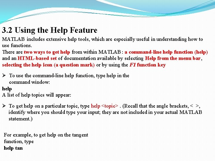 3. 2 Using the Help Feature MATLAB includes extensive help tools, which are especially