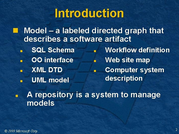 Introduction n Model – a labeled directed graph that describes a software artifact n