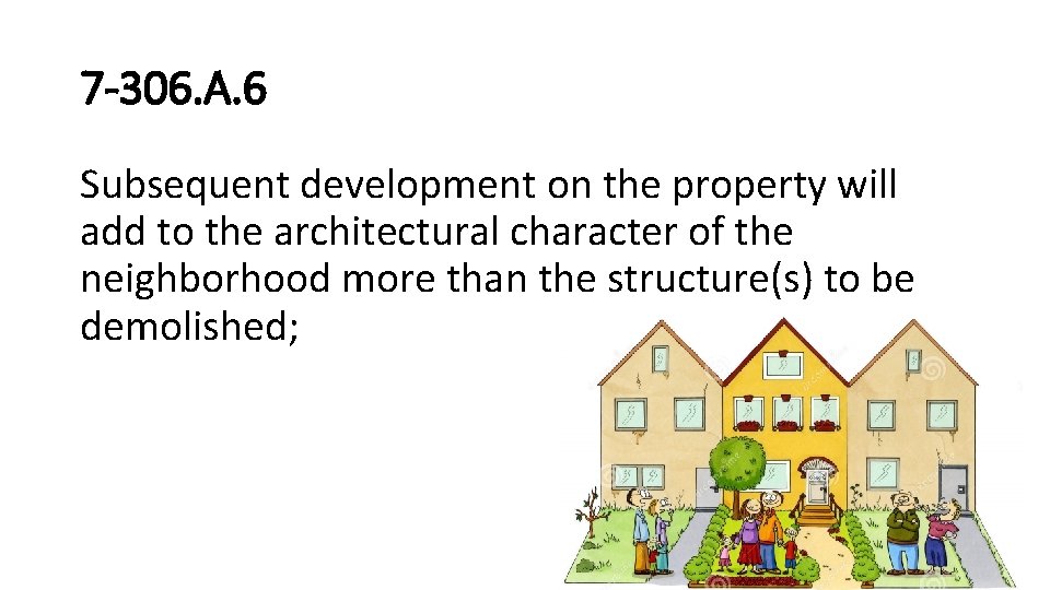 7 -306. A. 6 Subsequent development on the property will add to the architectural